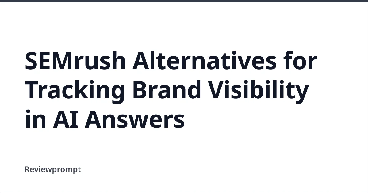 Top SEMrush Alternatives for AI Search Visibility 2026 cover image